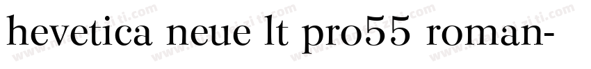 hevetica neue lt pro55 roman字体转换